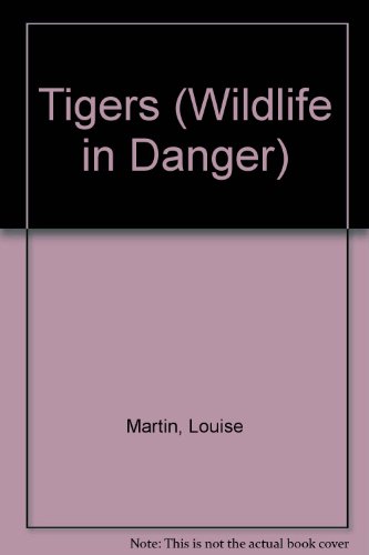 Tigers (Wildlife in Danger)