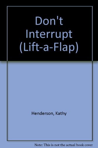 Don't Interrupt (Lift-A-Flap)