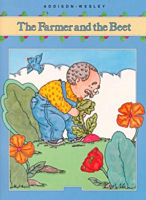 ADDISON-WESLEY LITTLE BOOK LEVEL K: THE FARMER AND THE BEET �1989