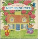 Richard Scarry's Best House Ever