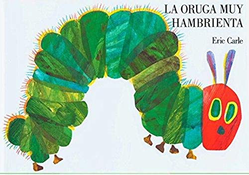 La oruga muy hambrienta (Spanish Edition)