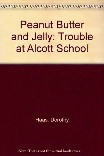 Trouble at Alcott School (Peanut Butter and Jelly)