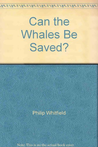 Can the Whales Be Saved?