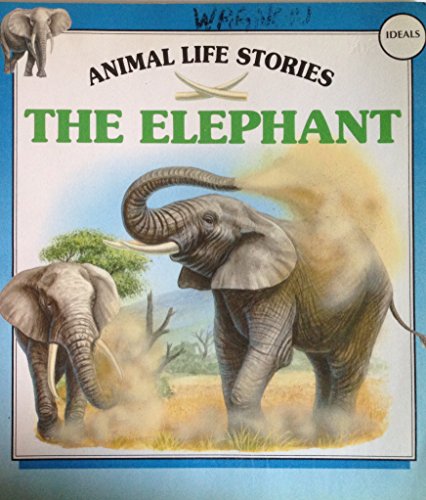 The Elephant (Animal Life Stories)