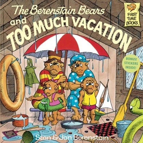 The Berenstain Bears And Too Much Vacation (Turtleback School & Library Binding Edition) (First Time Books)