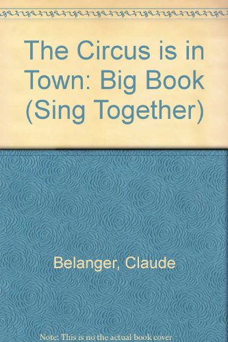 The Circus Is In Town: Big Book (sing Together)