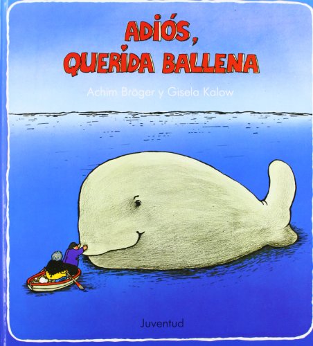 Adios, querida ballena/ Goodbye Dear Whale (Spanish Edition)