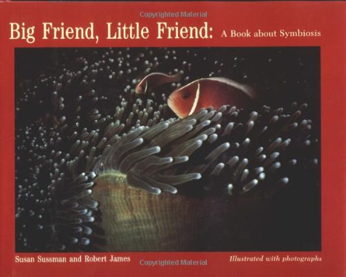 Big Friend, Little Friend: A Book About Symbiosis