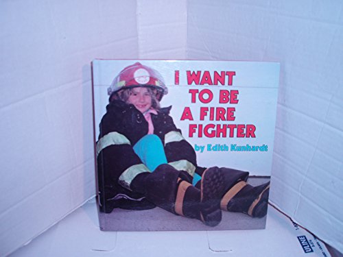 I Want to Be a Firefighter