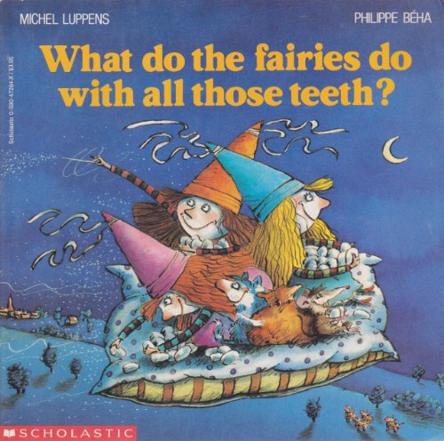 What Do the Fairies Do with All Those Teeth?