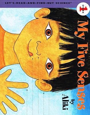 My Five Senses (Let's-Read-And-Find-Out Science: Stage 1)