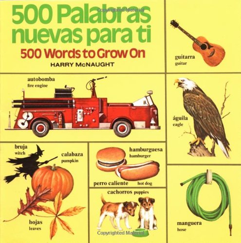 500 Palabras Nuevas Para Ti/500 Words to Grow on (Bilingual Picturebacks) (English and Spanish Edition)