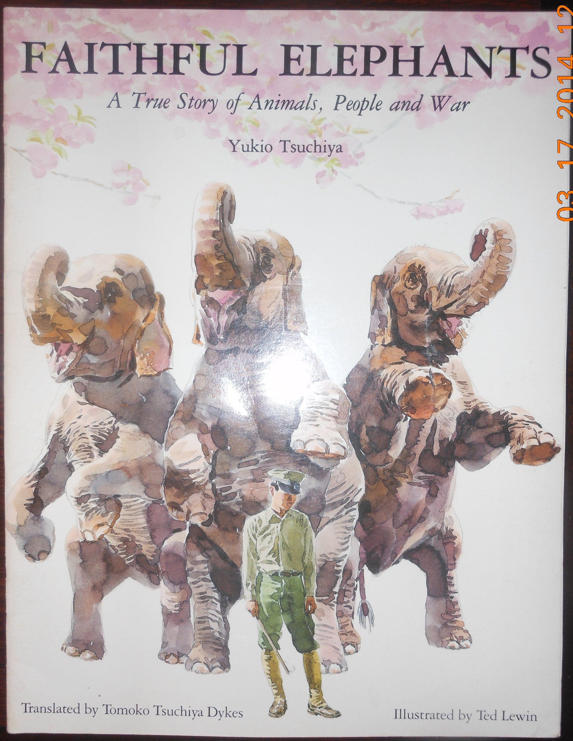 Faithful Elephants: A True Story of Animals, People and War
