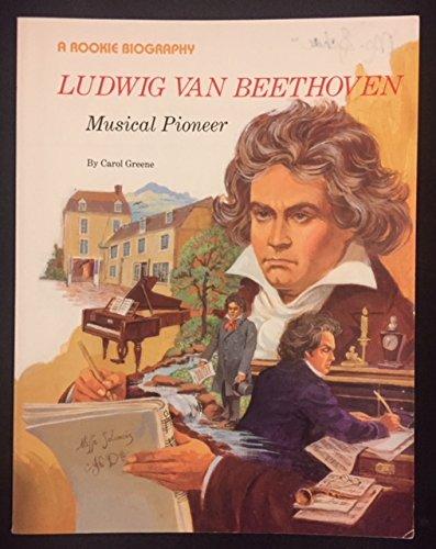 Ludwig Van Beethoven: Musical Pioneer (Rookie Biographies)