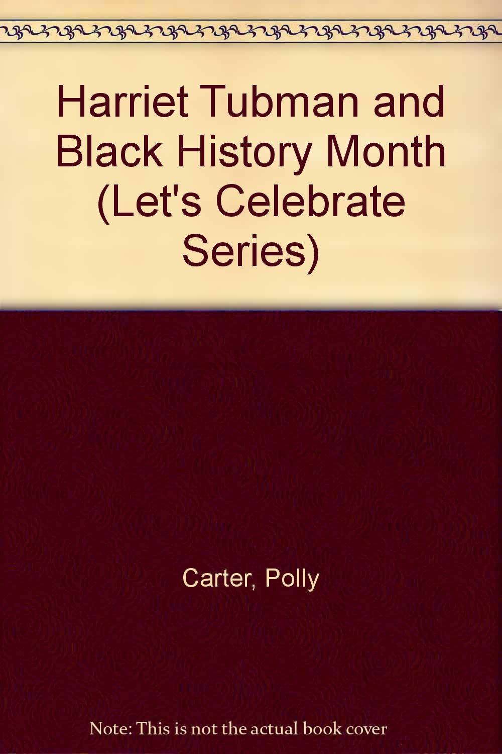 Harriet Tubman and Black History Month (Let's Celebrate Series)