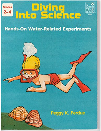 Diving into Science: Hands-On Water-Related Experiments/Grades 2-4