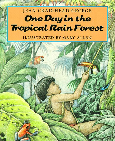 One Day in the Tropical Rain Forest (Newbery Medal Winner Series, No 5)