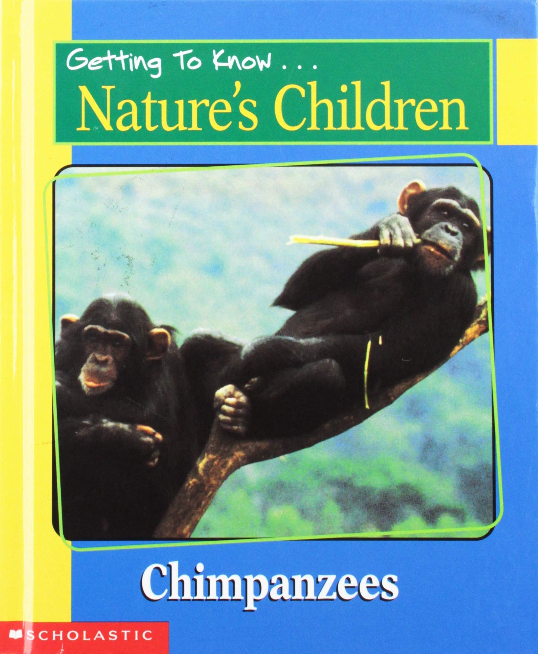 Chimpanzees and Lizards (Getting to Know ...Nature's Children series)