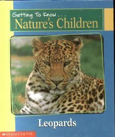 Leopards/Parrots (Getting to Know Nature's Children)