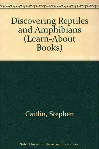 Discovering Reptiles and Amphibians (Learn-About Books)