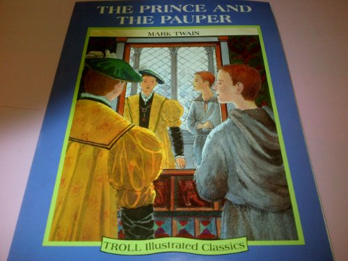 Prince and the Pauper (Troll Illustrated Classics)