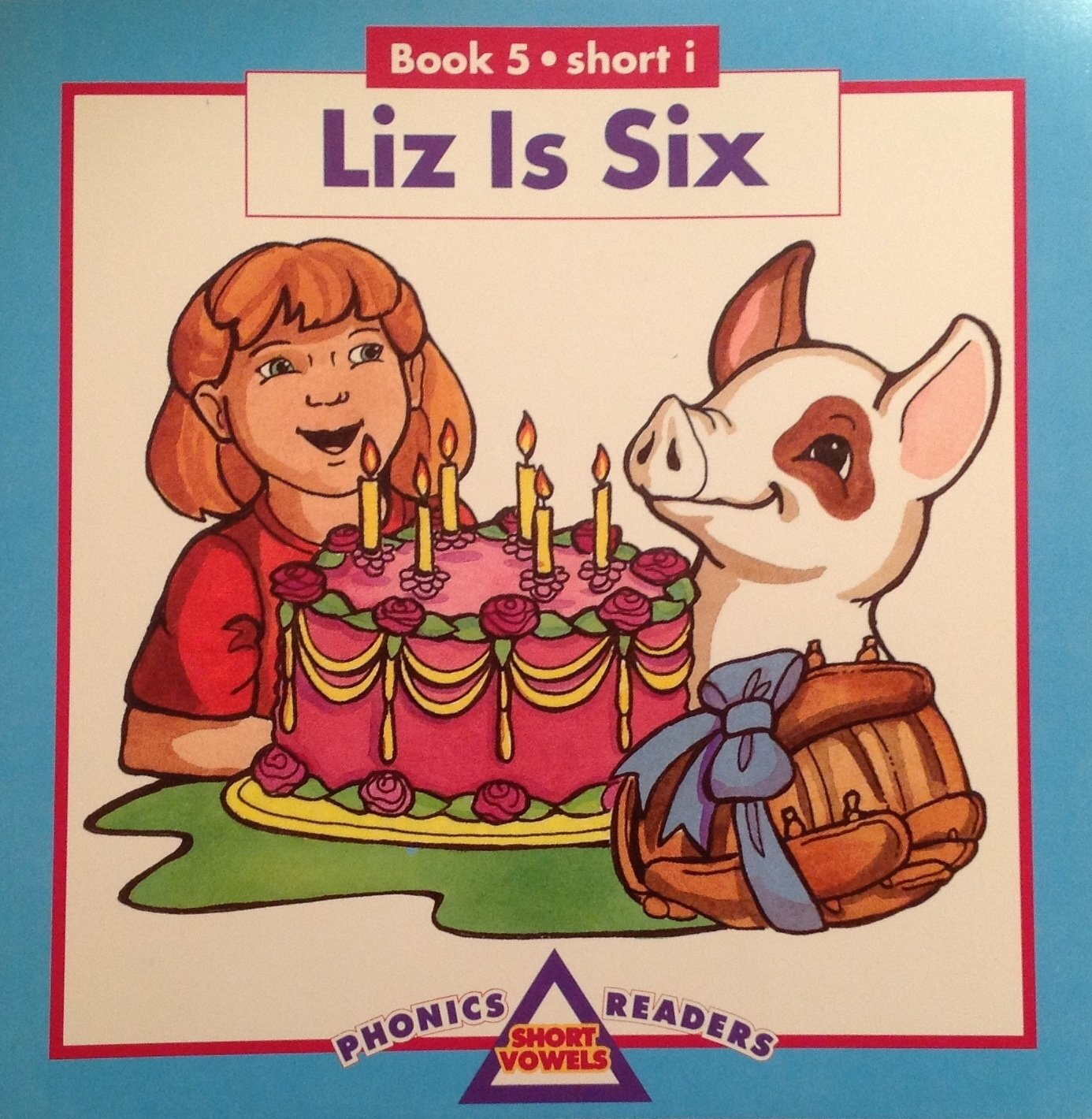 Liz Is Six (Phonics Readers: Short Vowels, Book 5 Short i)