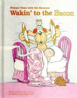 Wakin' to the bacon (Rhyme time with the Rymons)
