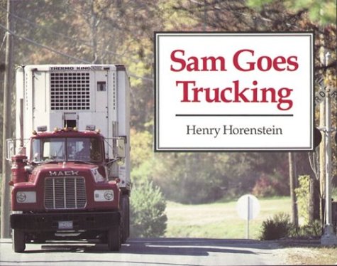 Sam Goes Trucking
