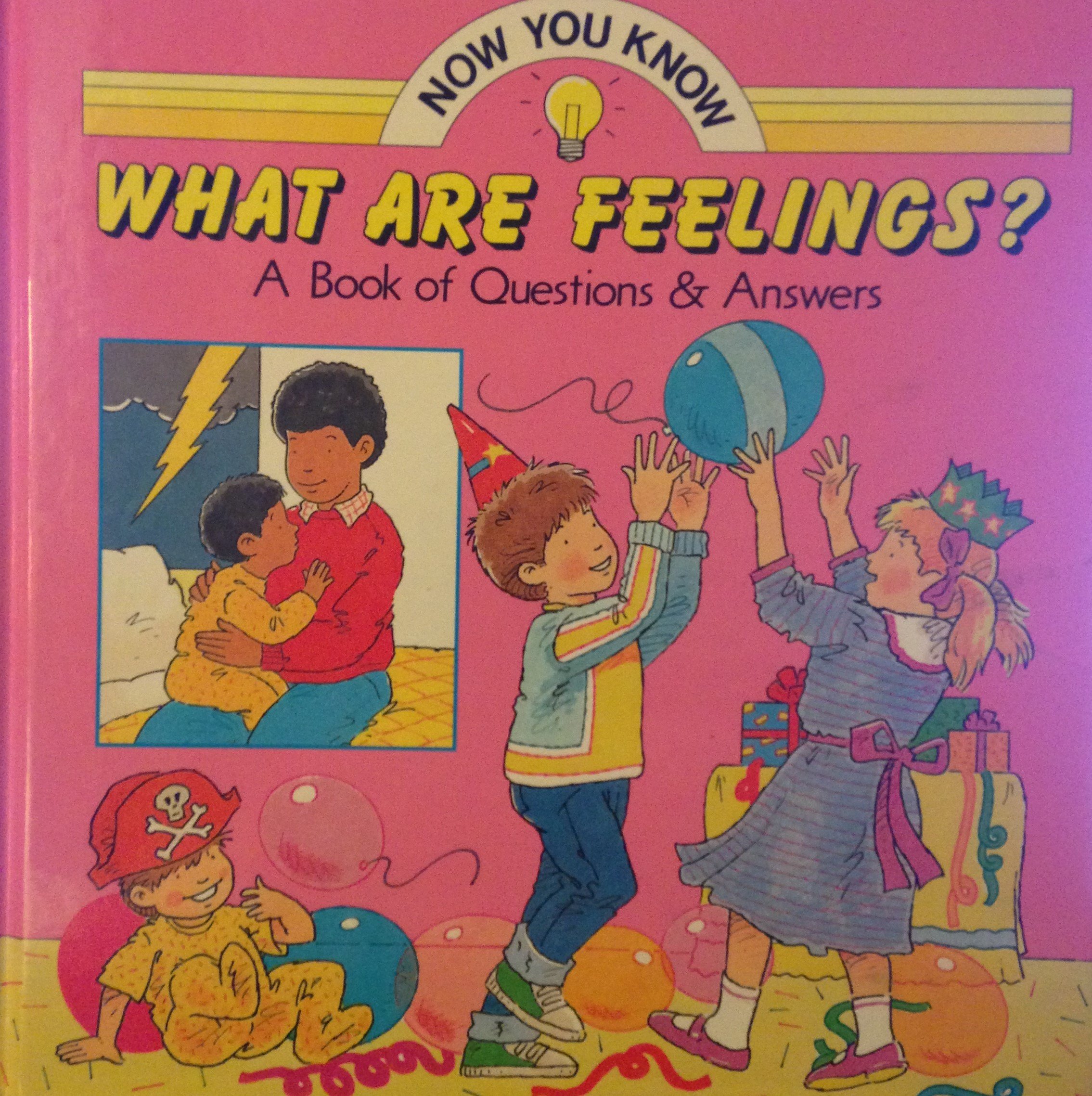 What Are Feelings? (Now You Know Series)