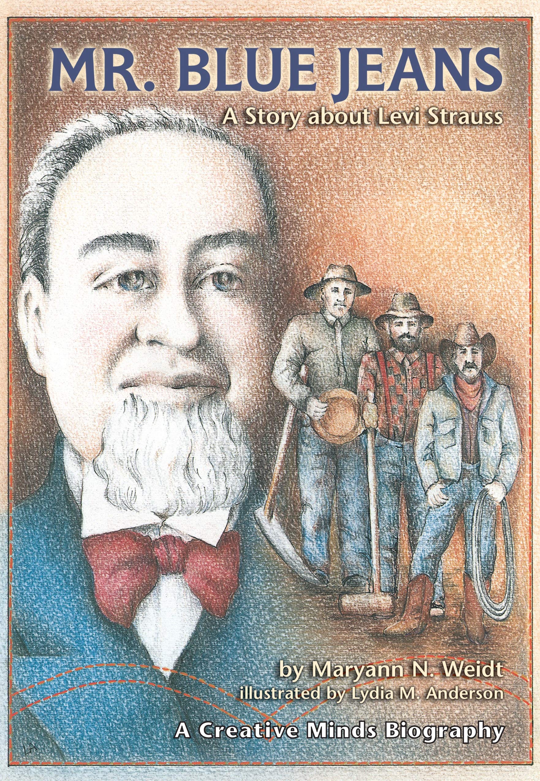 Mr. Blue Jeans: A Story about Levi Strauss (Creative Minds Biographies)