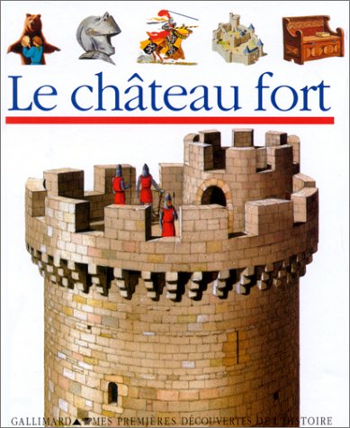 Le château fort (MES PREMIERES DECOUVERTES)