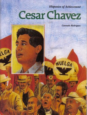 Cesar Chavez (Hispanics of Achievement) by Consuelo Rodriguez (1991-05-03)