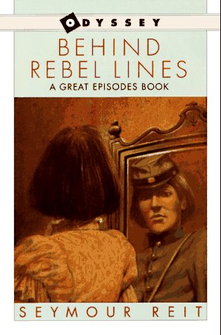 Behind Rebel Lines: The Incredible Story of Emma Edmonds, Civil War Spy (An Odyssey/Great Episodes Book)