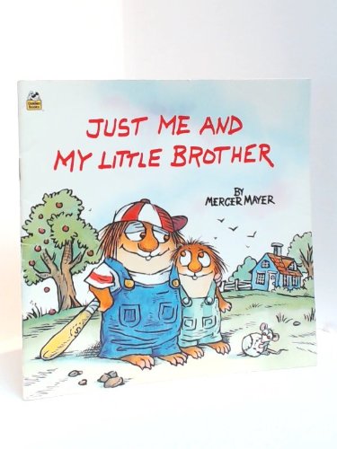 Just Me and My Little Brother (Little Critter)