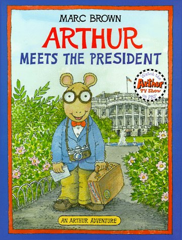 Arthur Meets the President (Arthur Adventures)