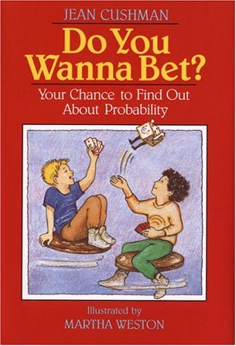 Do You Wanna Bet?: Your Chance to Find Out About Probability