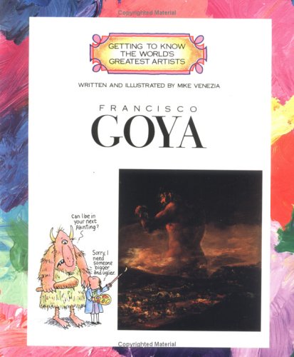 Francisco Goya (Getting to Know the World's Greatest Artists)