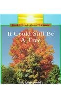 It Could Still Be a Tree (Rookie Read About Science)