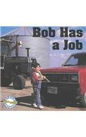 Bob has a job (Steck-Vaughn phonics readers)