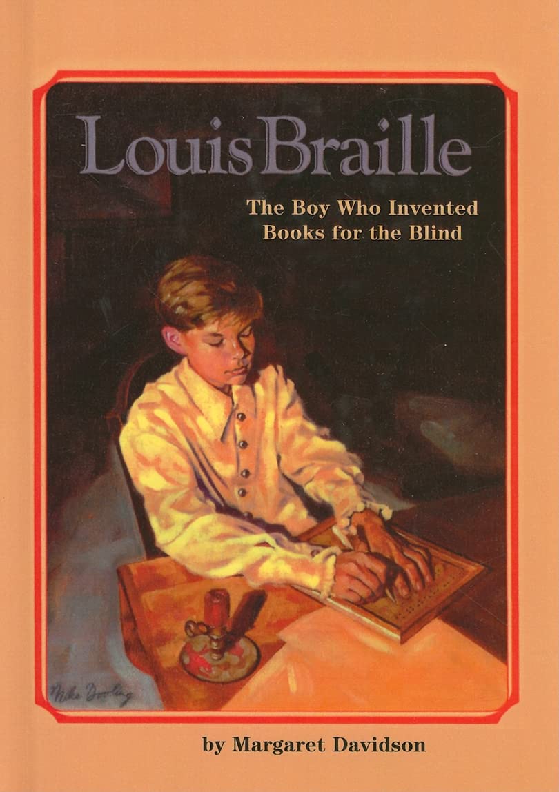 Louis Braille: The Boy Who Invented Books for the Blind