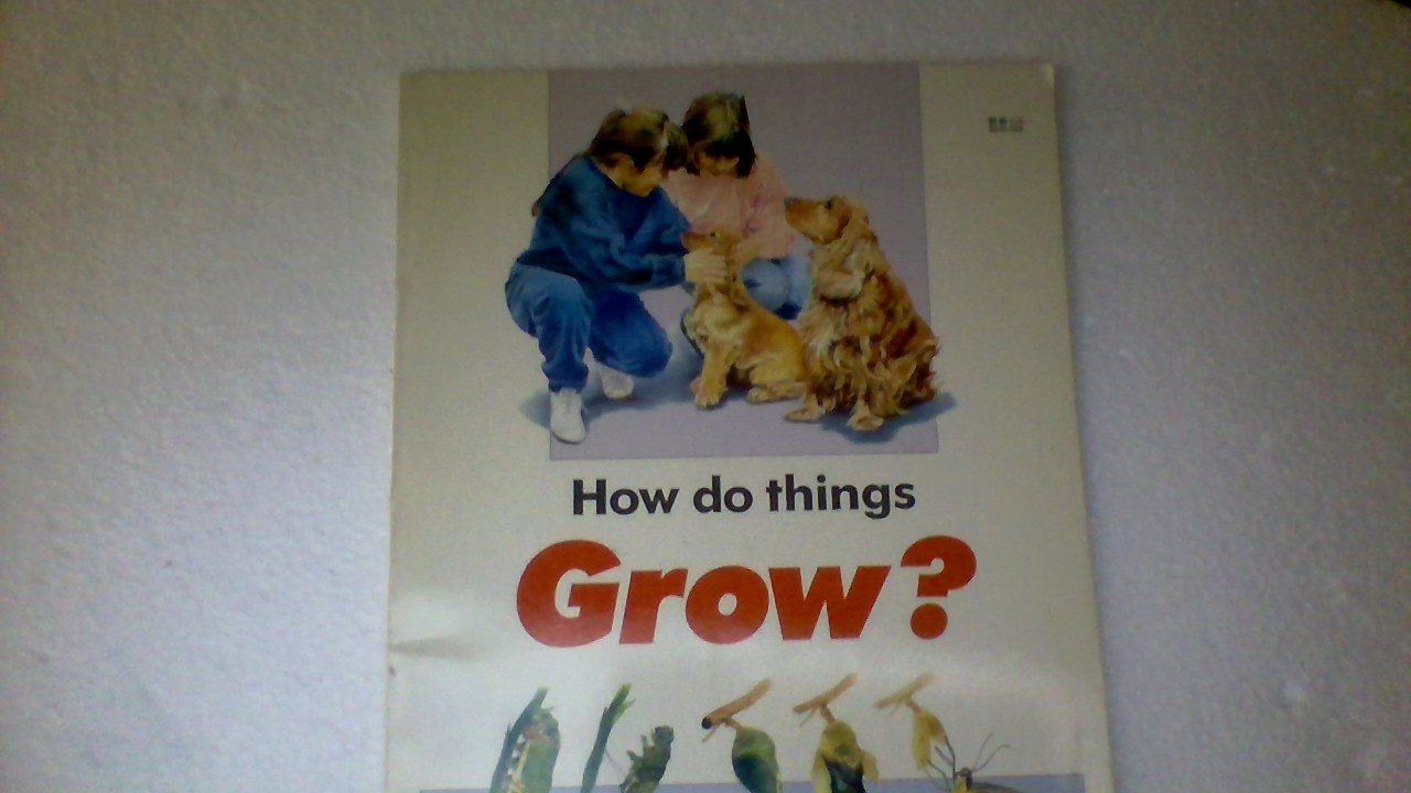 How Do Things Grow? (First Science Books Series)