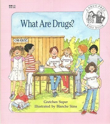 What Are Drugs? (A Drug-Free Kids Book)