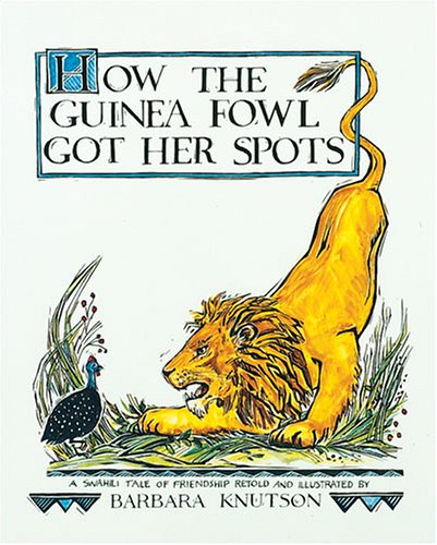 How the Guinea Fowl Got Her Spots: A Swahili Tale of Friendship