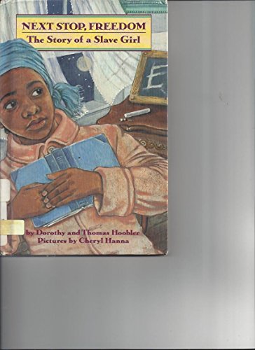 Next Stop Freedom: The Story of a Slave Girl (Her Story)