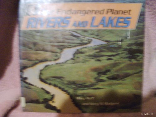 Our Endangered Planet: Rivers & Lakes