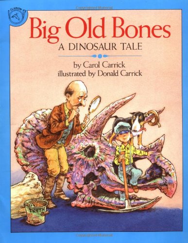 Big Old Bones: A Dinosaur Tale