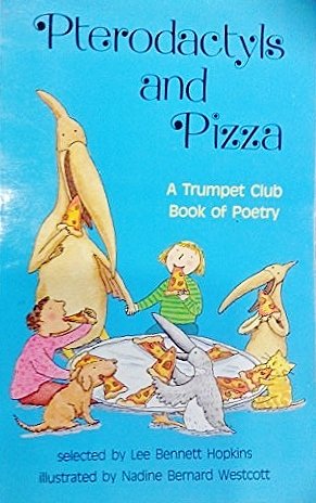Pterodactyls and Pizza: A Trumpet Club Book of Poetry