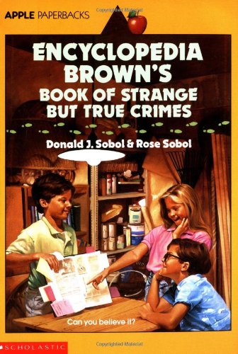 Encyclopedia Brown's Book Of Strange But True Crimes