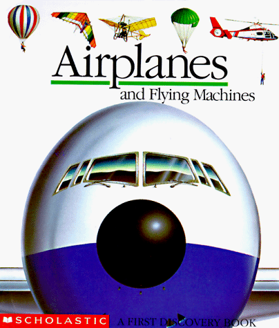 Airplanes and Flying Machines (First Discovery Book)