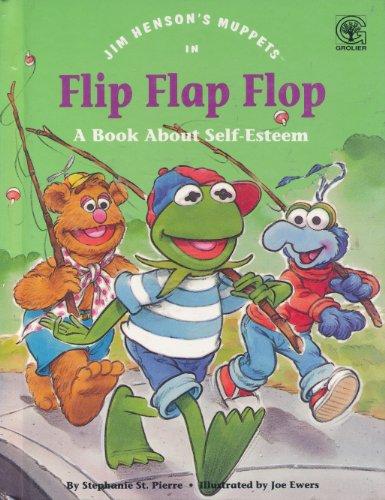 Jim Henson's Muppets in Flip, Flap, Flop: A Book About Self-Esteem